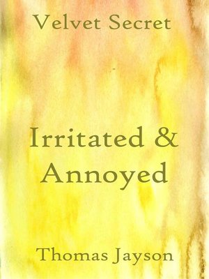 cover image of Irritated and Annoyed